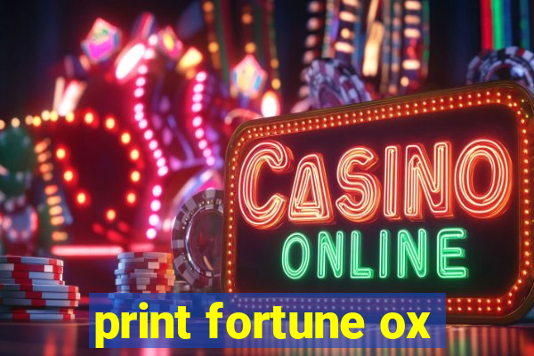 print fortune ox